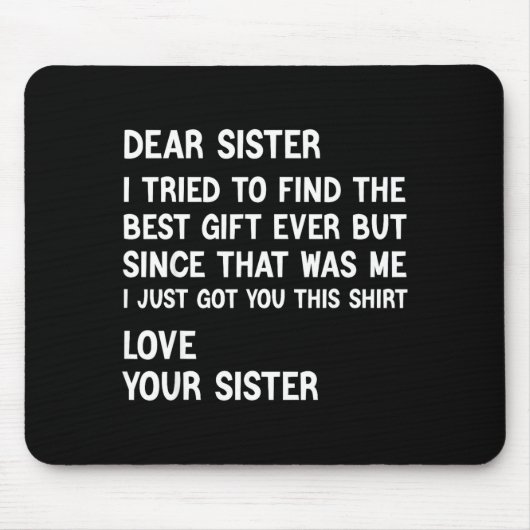 Liebe Schwester, ich habe versucht, das Geschenk l Mousepad (Vorne)