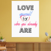 Liebe selbst für die, die Sie bereits sind Leinwanddruck (Insitu (Wohnzimmer))