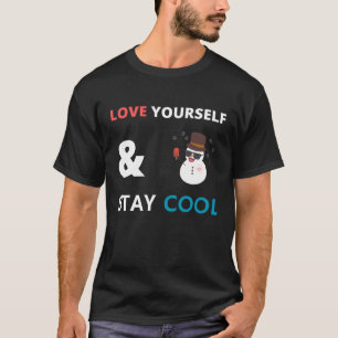 Liebe selbst und bleibe cool T-Shirt
