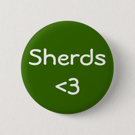 Liebe Sherds Button (Vorderseite)