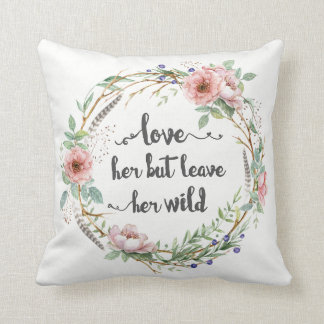 Liebe sie aber verlassen ihren wilden Wreath Kissen