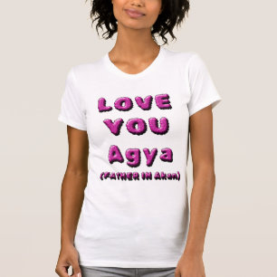 LIEBE SIE AGYA, VATER IN AKAN 1 T-Shirt