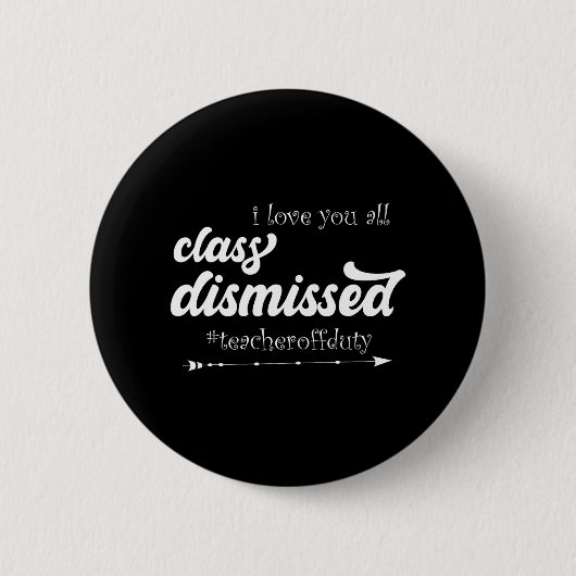 Liebe Sie alle Cl entlassen Lehrer Off Duty Apprec Button (Vorderseite)