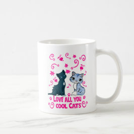Liebe Sie alle Coolen Katzen" - Die fette Tasse fü