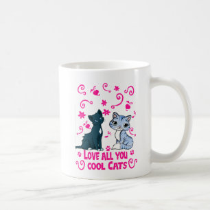 Liebe Sie alle Coolen Katzen" - Die fette Tasse fü