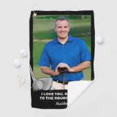 Liebe Sie auf den Rough and Back Custom Foto Golf Golfhandtuch (Insitu)