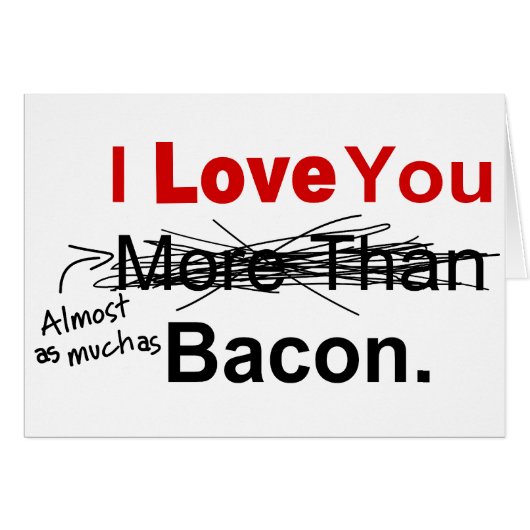 Liebe Sie fast so viel wie Bacon (Vorderseite (Horizontal))