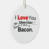 Liebe Sie fast so viel wie Bacon Paare Keramikornament (Rechts)