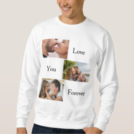 Liebe Sie für immer Benutzerdefiniert 3 Foto und N Sweatshirt