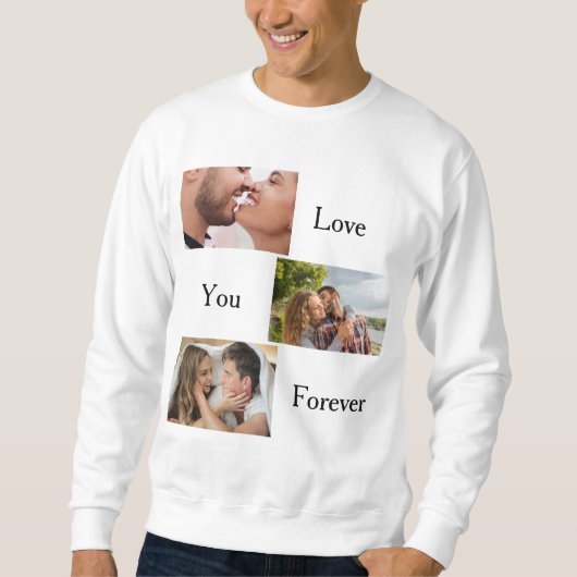 Liebe Sie für immer Benutzerdefiniert 3 Foto und N Sweatshirt (Vorderseite)