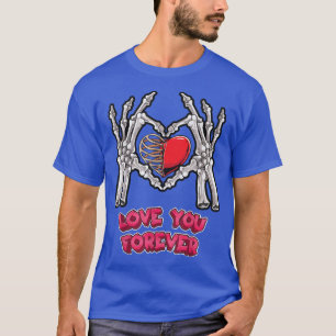 Liebe Sie für immer Skelett Hand Herz Knochen Hall T-Shirt