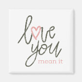 Liebe Sie haben es Gemein Magnet (Vorne)