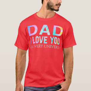 Liebe Sie in jedem Universum Daddy Vater Vatertag T-Shirt