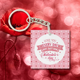Liebe Sie jeden Tag nicht nur einen Tag Charme Schlüsselanhänger