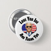 Liebe Sie Joe Biden - und vielen Dank Button (Vorne & Hinten)