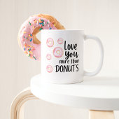 Liebe Sie mehr als Donuts Tasse