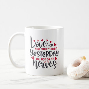 Liebe Sie mehr als gestern Kaffeetasse