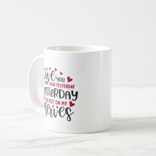 Liebe Sie mehr als gestern Kaffeetasse (Vorderseite Links)