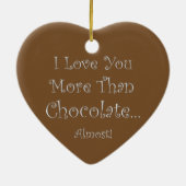 Liebe Sie mehr als Schokolade Herzdekoration Keramikornament (Hinten)