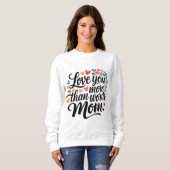 Liebe Sie mehr als Worte Mama Sweatshirt (Vorne ganz)