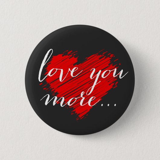 Liebe Sie mehr… rotes Herz Button (Vorderseite)