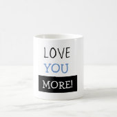 "Liebe Sie mehr" Tasse (Mittel)