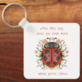 Liebe Sie noch mehr, wenn Sie nüchtern sind, Valen Schlüsselanhänger (Vorderseite)