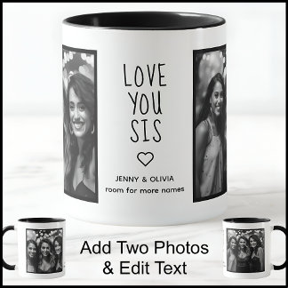 Liebe Sie Schwester 2 Fotos & Text White Black C00 Tasse