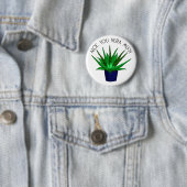 Liebe Sie sehr | Funny Pflanze Puff Button (Beispiel)