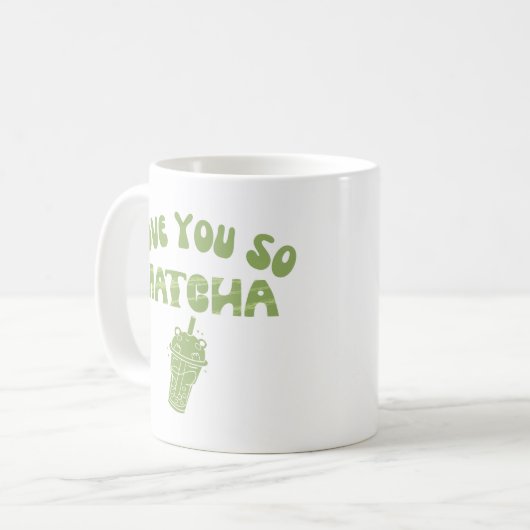 Liebe Sie so Matcha Kaffeetasse (Vorderseite Links)