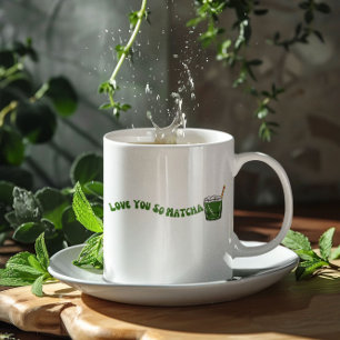 Liebe Sie so Matcha Kaffeetasse