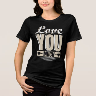 Liebe Sie so viel T - Shirt Design - Stilvolles T-