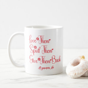 Liebe sie, verwöhne sie, gib sie Oma zurück Lustig Kaffeetasse
