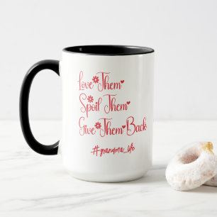 Liebe sie, verwöhne sie, gib sie Oma zurück Lustig Tasse