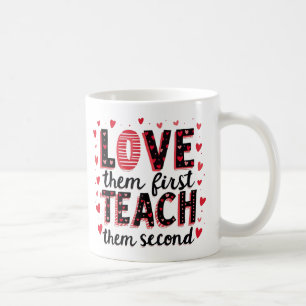 Liebe sie zuerst, unterrichte sie zweitens - Inspi Kaffeetasse