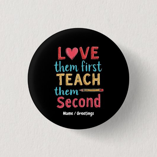Liebe sie zuerst, unterrichte sie zweitens Inspiri Button (Vorderseite)