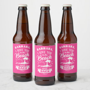 Liebe Sie zum Strand und zurück rosa weiß Brauch Bierflaschenetikett