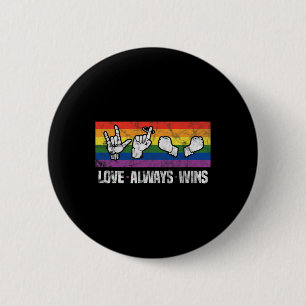 Liebe siegt immer ASL Gehörlosenbewusstsein LGBT G Button