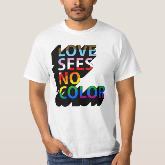 LIEBE SIEHT KEINE FARBE T-Shirt (Vorderseite)