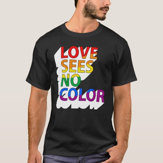 LIEBE SIEHT KEINE FARBE T-Shirt (Vorderseite)