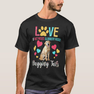 Liebe Sind Nasse Nasen Küsse Wedelnde Schwänze Lab T-Shirt