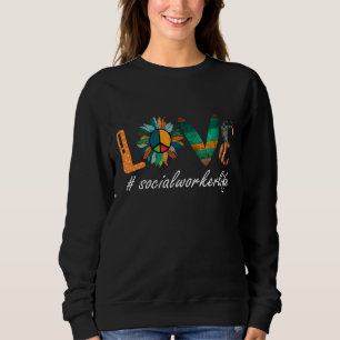 Liebe Sozialarbeiter Leben Sonnenblumen Vintag Sweatshirt