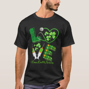 LIEBE St. Patricks Zuhause Health Nurse Life Irish T-Shirt