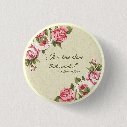 LIEBE St. Therese ALLEIN rosa Rosen Button (Vorderseite)