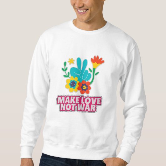 Liebe statt Krieg Sweatshirt (Vorderseite)