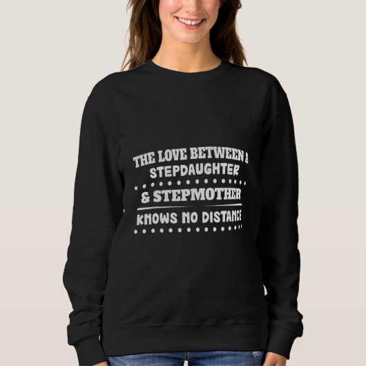Liebe StepTochter & Stepmutter Spaß Graphic Sweatshirt (Vorderseite)