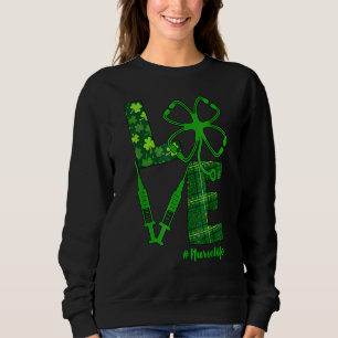 Liebe Stethoscope Spritze Nurse Life St Patrick S Sweatshirt