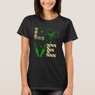 Liebe Stethoscope Spritze Nurse Life St Patrick T-Shirt