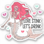 Liebe Stink Trinken wir Anti-Valentine-Skelett Aufkleber (Vorderseite)