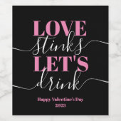 Liebe Stinks Trinken Funny Valentine Weinetikett (Einzelnes Label)